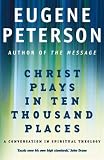 Christ Plays in Ten Thousand Places: A Conversation in Spiritual Theology