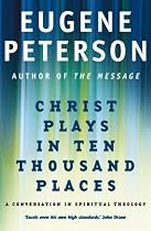 Christ Plays in Ten Thousand Places: A Conversation in Spiritual Theology