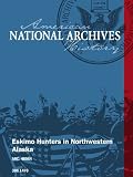 Eskimo Hunters in Northwestern Alaska