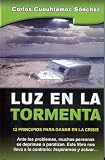 Luz en la tormenta/ Light in the Storm: 12 principios para ganar en la crisis/ 12 Principles to Win in Crisis Time (Sabiduria Biblica No Religiosa/ Biblical Wisdom Nonreligious) (Spanish Edition)