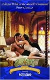 A Royal Bride At The Sheikh's Command (Harlequin Presents)