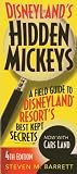 Disneyland's Hidden Mickeys: A Field Guide to Disneyland Resort's Best Kept Secrets (Disneyland's Hidden Mickeys: A Field Guide to the Disneyland)