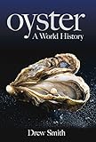 Oyster : a world history