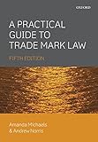 A practical guide to trade mark law