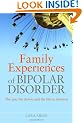 Family Experiences of Bipolar Disorder: The Ups, the Downs and the Bits in Between