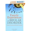 Family Experiences of Bipolar Disorder: The Ups, the Downs and the Bits in Between