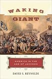 Waking Giant: America in the Age of Jackson (American History)