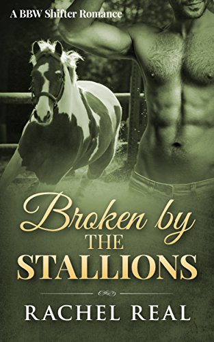 Broken by the Stallions: A BBW Shifter Romance (Blackwood Stallions Book 4)