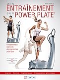 Entrainement sur Power Plate � (Mon) - Sant� , forme, esth�tique, pr�paration physique, fondamentaux, exercices et programmes pour tous