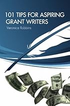101 Tips for Aspiring Grant Writers 101 Tips for Aspiring Grant Writers