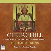 The Birth of Britain: A History of the English Speaking Peoples, Volume I | [Winston Churchill]