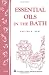 Essential Oils in the Bath (Storey Publishing Bulletin, A-160)