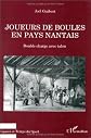 Joueurs de boules en pays nantais: Double charge avec talon (Collection "Espaces et temps du sport")