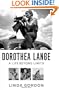 Dorothea Lange: A Life Beyond Limits
