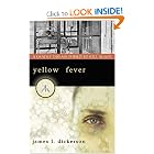 Yellow Fever: A Deadly Disease Poised to Kill Again by James L. Dickerson