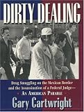 Dirty Dealing: Drug Smuggling on the Mexican Border and the Assassination of a Federal Judge-An American Parable