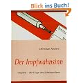 Der Impfwahnsinn: Impfen - die L�ge des Jahrhunderts