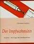 Der Impfwahnsinn: Impfen - die L�ge des Jahrhunderts