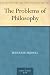 The Problems of Philosophy The Problems of Philosophy