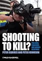Shooting to Kill?: Policing, Firearms and Force
