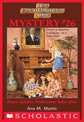 The Baby-Sitters Club Mystery #26: Dawn Schaffer Undercover Baby-Sitter (The Baby-Sitters Club Mysteries)