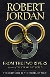 From The Two Rivers: The Eye of the World, Book 1