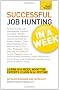 Teach Yourself Successful Job Hunting in a Week