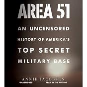 Area 51: An Uncensored History of America's Top Secret Military Base | [Annie Jacobsen]
