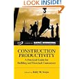 Construction Productivity: A Practical Guide for Building and Electrical Contractors (Strategic Issues in Construction... by Eddy M. Rojas