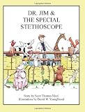Dr. Jim and the Special Stethoscope (The Adventures of Dr. Jim)