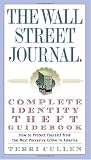 The Wall Street Journal. Complete Identity Theft Guidebook: How to Protect Yourself from the Most Pervasive Crime in America (Wall Street Journal Identity Theft Guidebook: How to Protect)