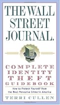 The Wall Street Journal. Complete Identity Theft Guidebook: How to Protect Yourself from the Most Pervasive Crime in America
