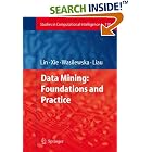 Click here to buy Data Mining: Foundations and Practice (Studies in Computational... by  Tsau Young Lin, Ying Xie, Anita Wasilewska, and Churn-Jung Liau.