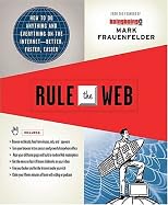 Rule the Web: How to Do Anything and Everything on the Internet - Better, Faster, Easier