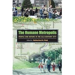 The Humane Metropolis: People and Nature in the Twenty-first Century City (Published in Association With the Lincoln Institute of Land Policy)