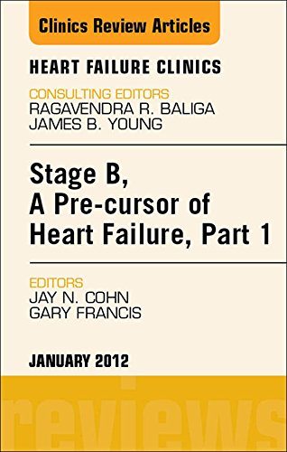 Stage B, a Pre-cursor of Heart Failure, An Issue of Heart Failure Clinics (The Clinics: Internal Medicine)