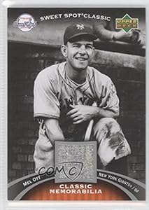 Mel Ott New York Giants (Baseball Card) 2007 Upper Deck Sweet Spot [???] #CM-MO