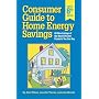 Consumer Guide to Home Energy Savings: All New Listings of the Most Efficient Products You Can Buy