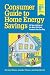 Consumer Guide to Home Energy Savings: All New Listings of the Most Efficient Products You Can Buy