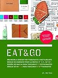 Eat & go : branding & design identity for takeaways & restaurants = design de marques pour la restauration rapide = diseño de marca para takeaways y restaurantes = design de marca para takeaway e rest