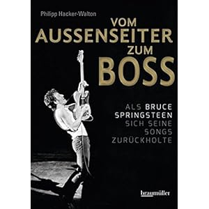 Vom Außenseiter zum Boss: Als Bruce Springsteen sich seine Songs zurückholte