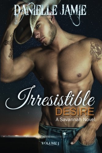 Irresistible Desire: A Savannah Novel (The Savannah Trilogy)