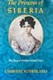 The Princess of Siberia: The Story of Maria Volkonsky and the Decembrist Exiles