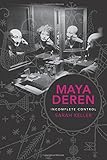 Maya Deren: Incomplete Control (Film and Culture Series)
