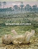 Great works : 50 paintings explored