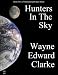 Hunters In The Sky - 2012 Metric Edition (The Rational Future Series)