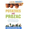 Potatoes Not Prozac: How to Control Depression, Food Cravings and Weight Gain