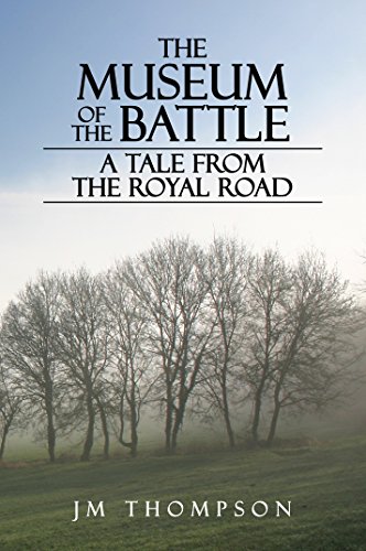 The Museum of the Battle: A Tale From The Royal Road (Royal Road Sketches and Stories Book 3)