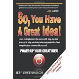 So, You Have A Great Idea!