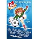 Girls FC 1: Do Goalkeepers Wear Tiaras?
